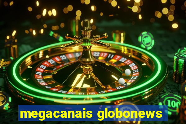 megacanais globonews